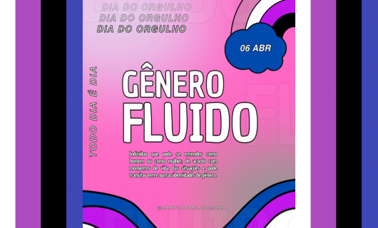 DIA DO ORGULHO DO GÊNERO FLUIDO / TODO DIA É DIA!