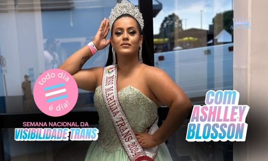 ASHLLEY BLOSSON, MISS TRANS MARÍLIA 2024 PARTICIPA DA SEMANA NACIONAL DA VISIBILIDADE TRANS DA ARRASADORA